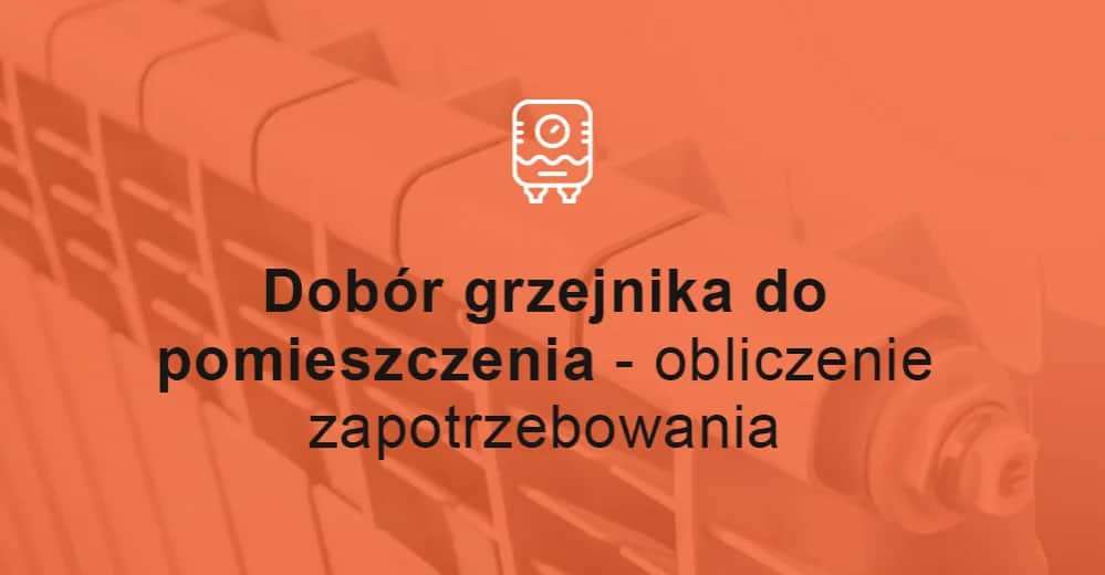 Jak obliczyć moc grzejnika, aby uniknąć zimnych pomieszczeń?
